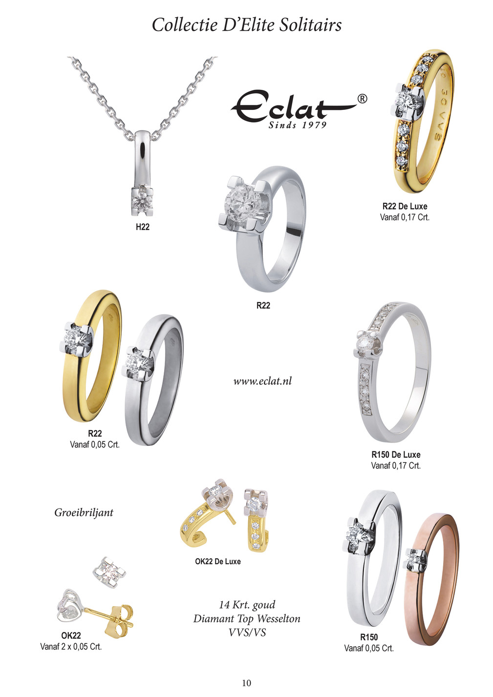 Eclat witgouden d'elite solitair ring, maat 17.5.
1 x 0.05crt G/VVS, model R150 strakke scheen